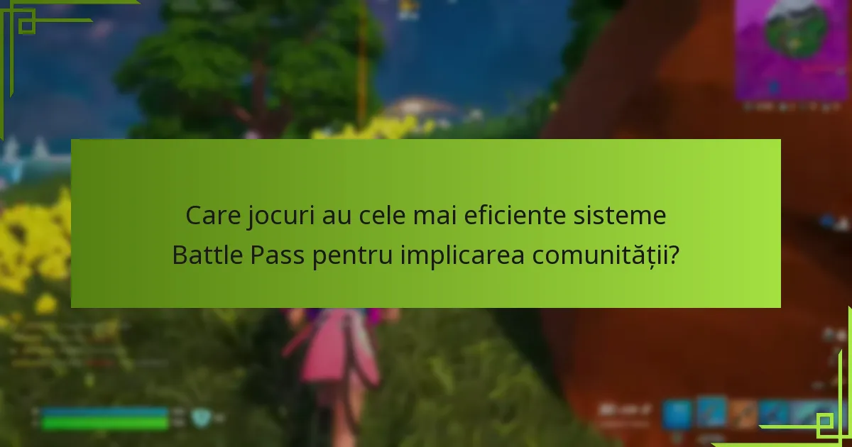 Ce tipuri de conținut creează fanii în jurul Battle Pass-urilor?
