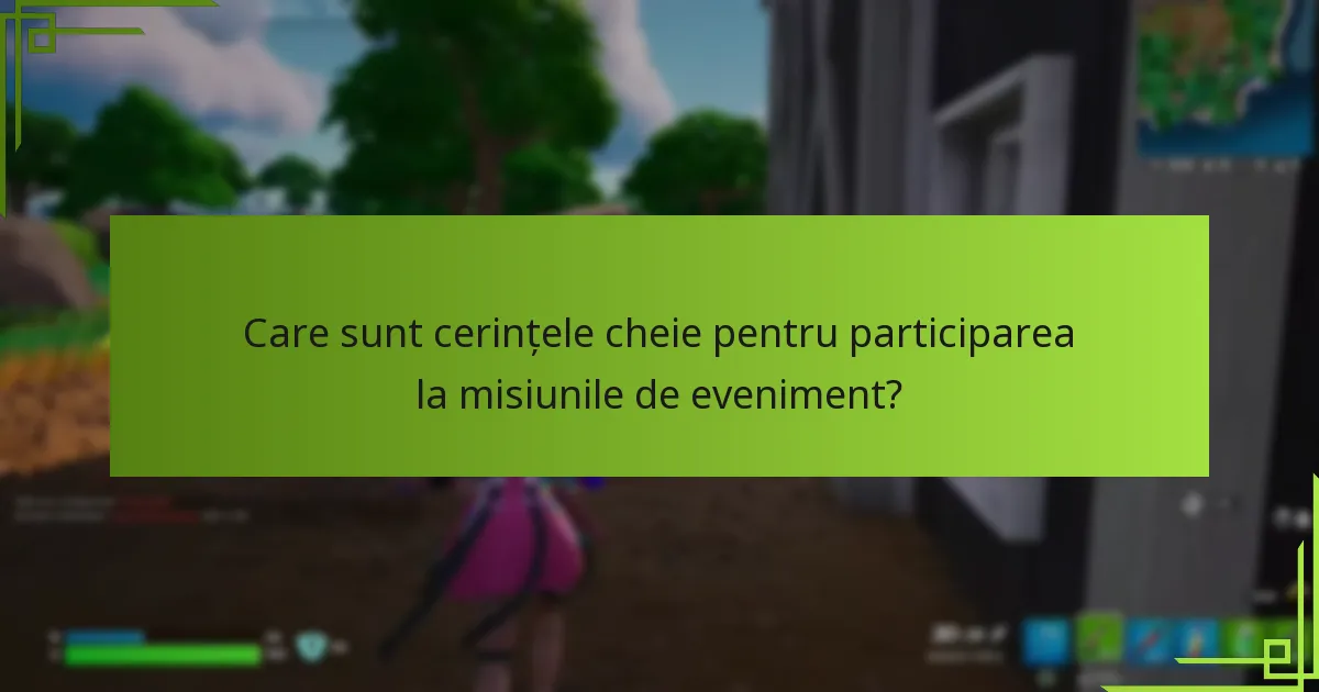 Cum pot jucătorii să se alăture misiunilor de eveniment?