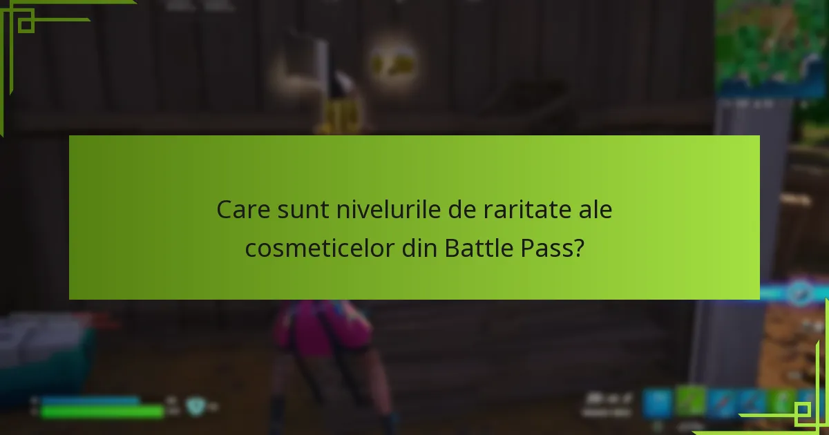 Care sunt nivelurile de raritate ale cosmeticelor din Battle Pass?
