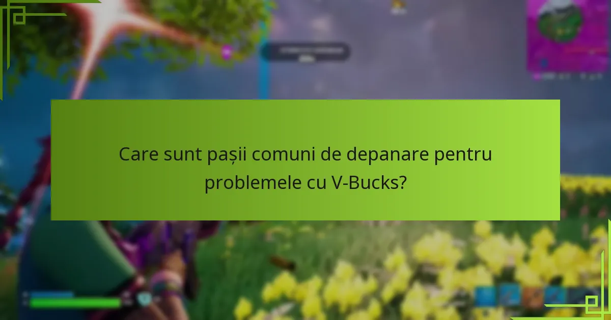 Care sunt cele mai recente actualizări referitoare la V-Bucks?