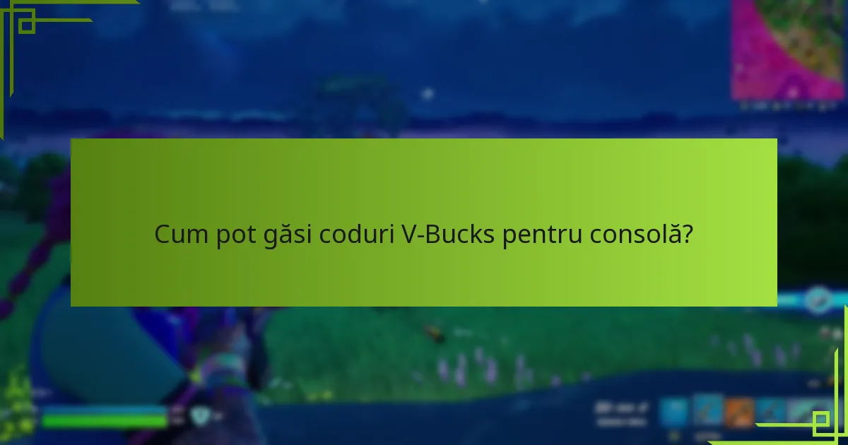 Care platforme au cerințe specifice pentru codurile V-Bucks?