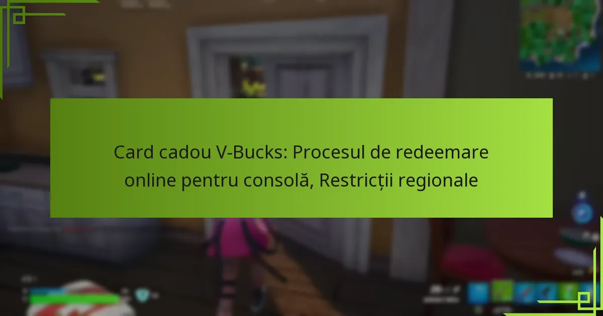 Card cadou V-Bucks: Procesul de redeemare online pentru consolă, Restricții regionale
