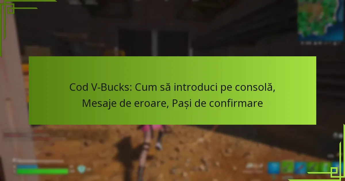 Cod V-Bucks: Cum să introduci pe consolă, Mesaje de eroare, Pași de confirmare
