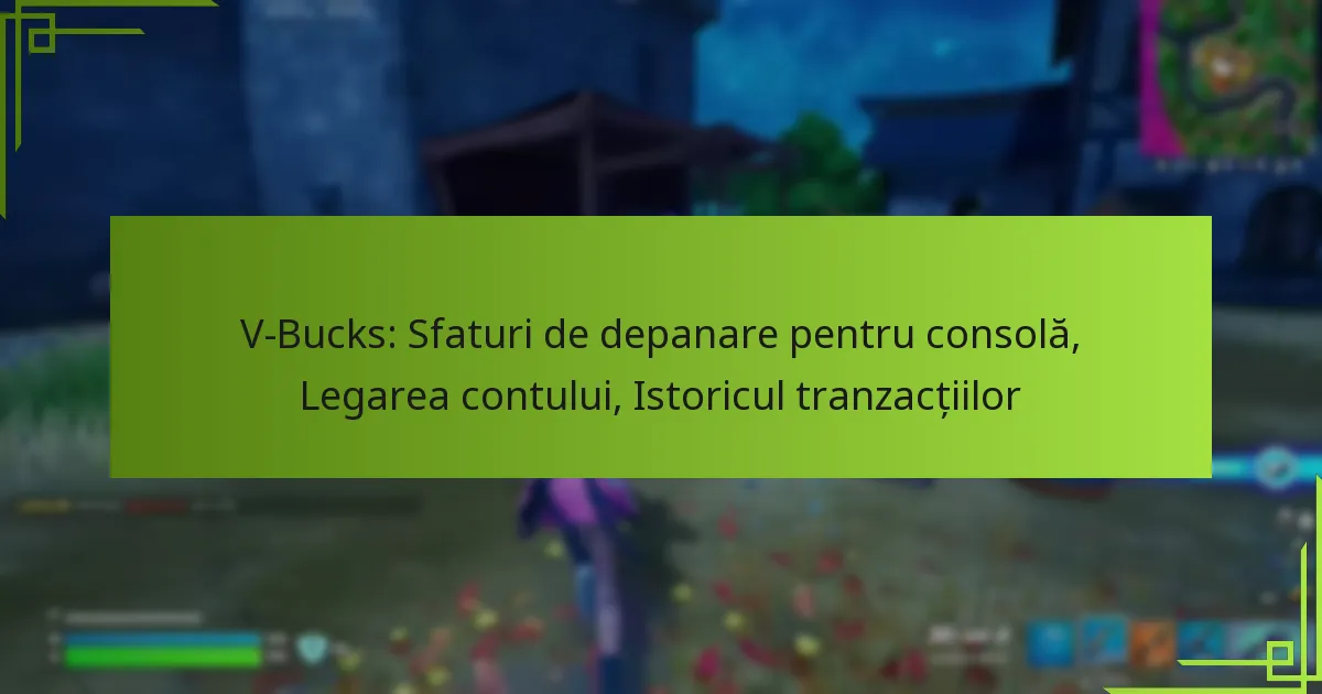 V-Bucks: Sfaturi de depanare pentru consolă, Legarea contului, Istoricul tranzacțiilor